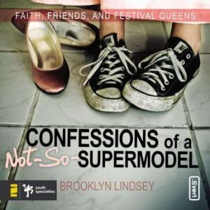 Confessions of a NotSoSupermodel, Brooklyn E. Lindsey