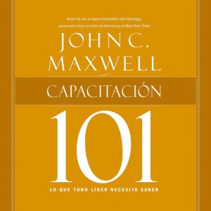 Capacitacion 101, John C. Maxwell