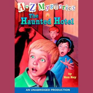 A to Z Mysteries The Haunted Hotel, Ron Roy