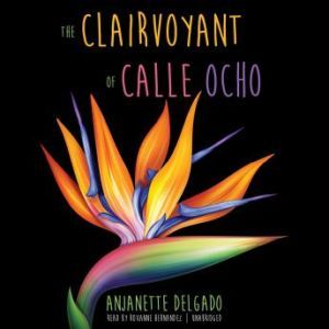 The Clairvoyant of Calle Ocho, Anjanette Delgado