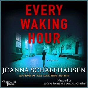 Every Waking Hour, Joanna Schaffhausen