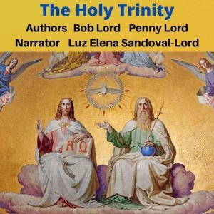 The Holy Trinity, Bob Lord