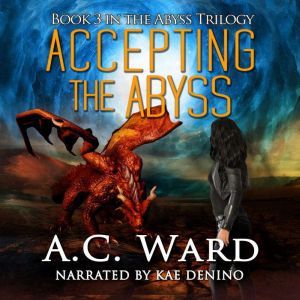 Accepting the Abyss The Abyss Trilog..., A.C. Ward