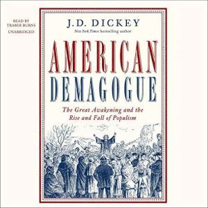 American Demagogue, J. D. Dickey