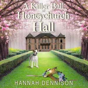 A Killer Ball At Honeychurch Hall, Hannah Dennison