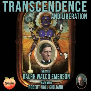 Transcendence and Liberation, Ralph Waldo Emerson
