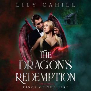 The Dragon's Redemption: A Small-Town Dragon Shifter Romance