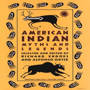 American Indian Myths and Legends, Richard Erdoes