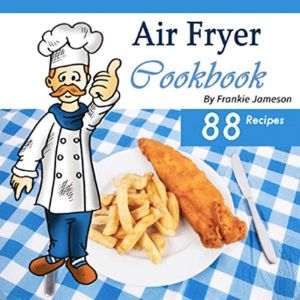 Air Fryer Cookbook, Frankie Jameson