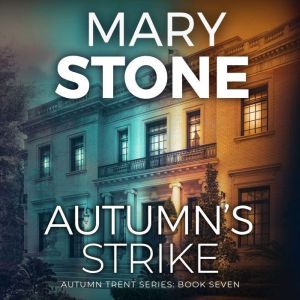 Autumns Strike, Mary Stone