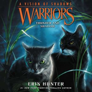 Warriors: A Vision of Shadows #2: Thunder and Shadow, Erin Hunter