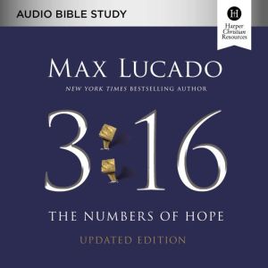 3:16 Audio Bible Studies, Updated Edition: The Numbers of Hope, Max Lucado