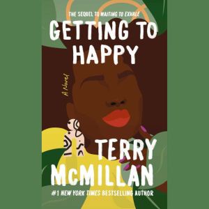 Getting to Happy, Terry McMillan