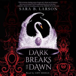 Dark Breaks the Dawn, Sara B. Larson