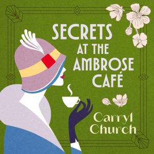 Secrets at the Ambrose Cafe, Carryl Church