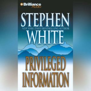 Privileged Information, Stephen White