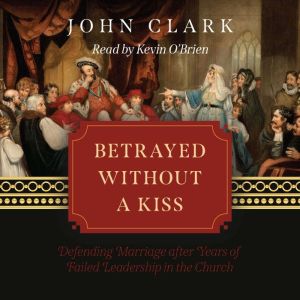 Betrayed without a Kiss, John Clark