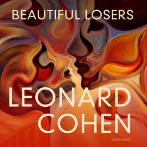 Beautiful Losers, Leonard Cohen