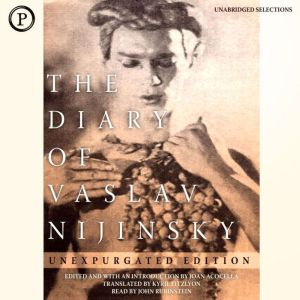 The Diary of Vaslav Nijinsky, Vaslav Nijinsky