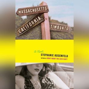 Massachusetts, California, Timbuktu, Stephanie Rosenfeld