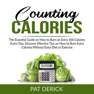 Counting Calories The Essential Guid..., Pat Derick