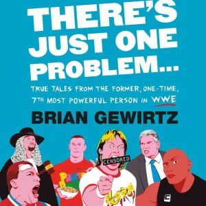 Theres Just One Problem..., Brian Gewirtz
