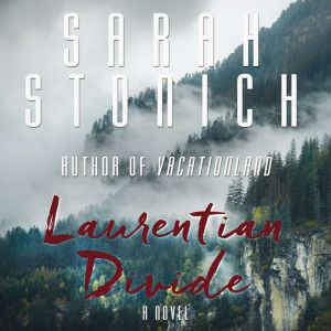 Laurentian Divide, Sarah Stonich