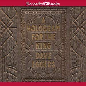 A Hologram for the King Internationa..., Dave Eggers