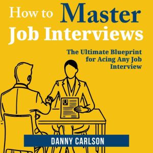 How to Master Job Interviews