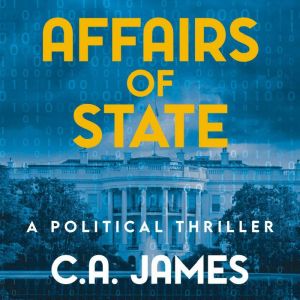 Affairs of State: A Political Thriller