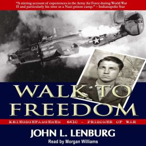 Walk to Freedom: Kriegsgefangenen #6410: Prisoner of War: Revised and Expanded 3rd Edition