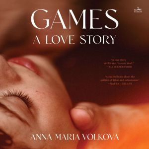 Games A Love Story, Anna Maria Volkova