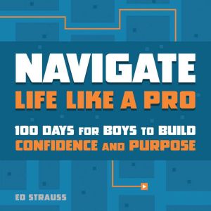 Navigate Life Like a Pro, Ed Strauss
