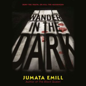 Wander in the Dark, Jumata Emill