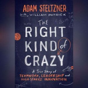 The Right Kind of Crazy, Adam Steltzner