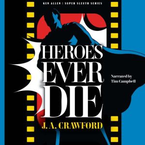 Heroes Ever Die, J. A. Crawford