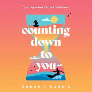 Counting Down to You, Sarah J. Harris