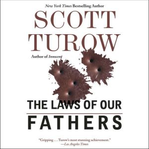 The Laws of Our Fathers, Scott Turow