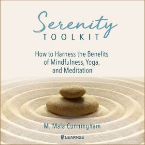 Serenity Toolkit How to Harness the ..., Mala Cunningham
