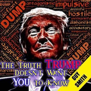 The Truth Trump Doesnt Want You to K..., Guy Smith