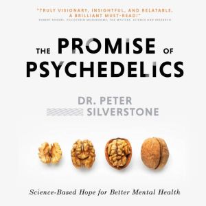 The Promise of Psychedelics, Dr. Peter Silverstone