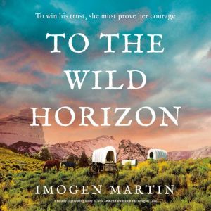 To the Wild Horizon, Imogen Martin