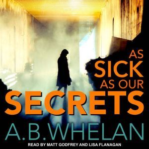As Sick as Our Secrets, A.B. Whelan