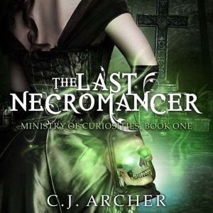 The Last Necromancer, C.J. Archer