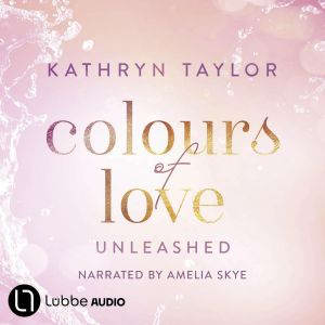 Unleashed Colours of Love, Part 3, Kathryn Taylor