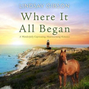 Where It All Began: A Wonderfully Captivating, Heartwarming Romance