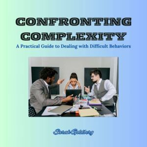 Confronting Complexity, Sarah Goldberg