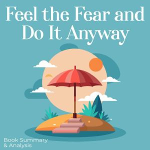 Feel the Fear and Do It Anyway: Book summary