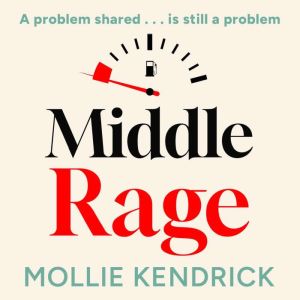 Middle Rage, Mollie Kendrick