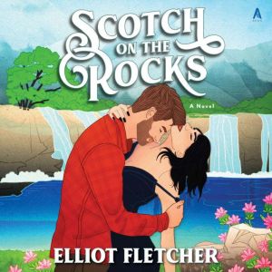 Scotch on the Rocks: A Novel